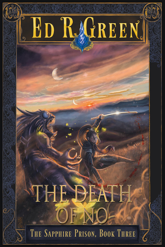 The Death of No, book 3 of The Sapphire Prison -- ebook
